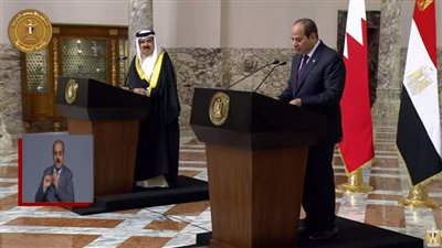 الرئيس السيسي: ناقشت مع ملك البحرين الوضع فى غزة لضمان عدم تكراره